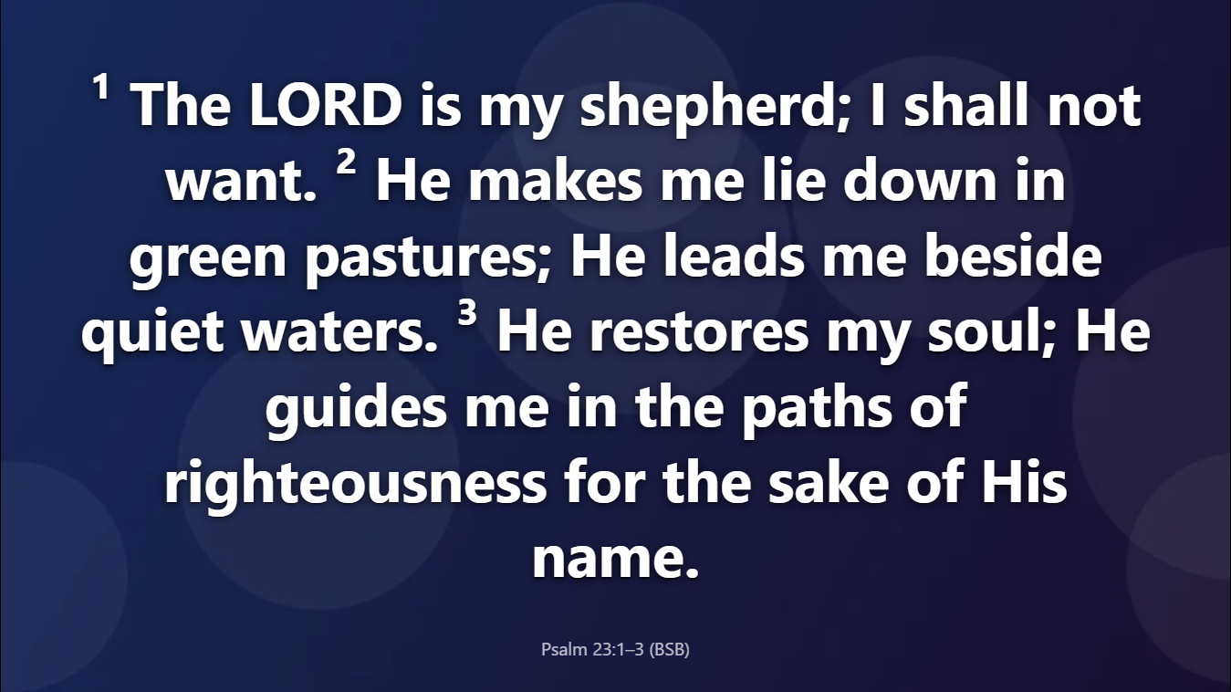 Psalm 23 from the Berean Standard Bible on the congregation screen